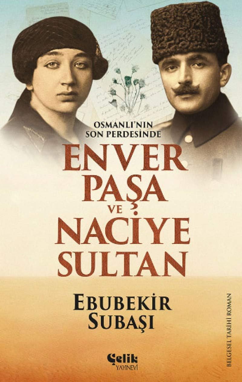 Son Perdesinde Enver Paşa ve Naciye Sultan