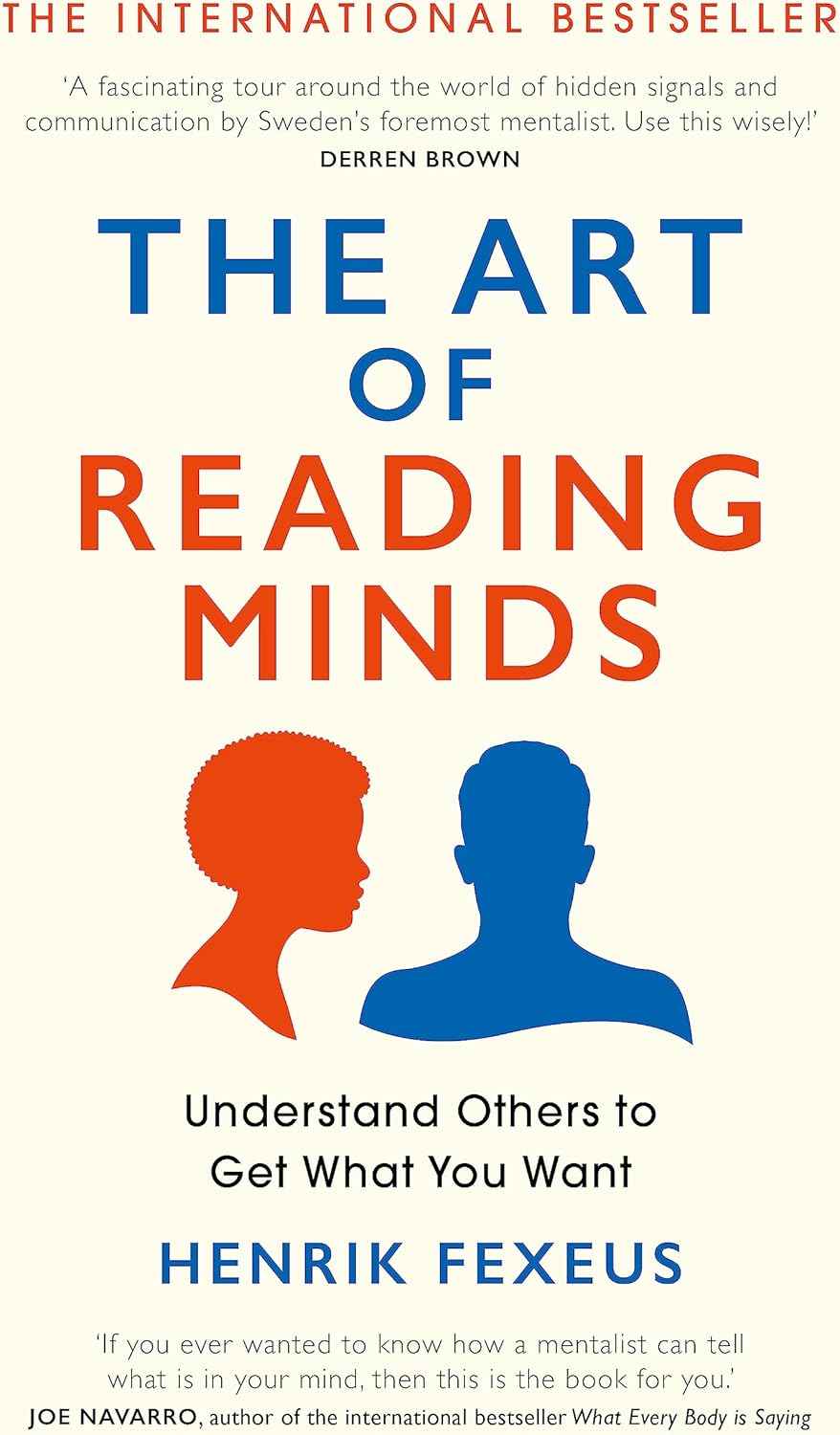 Art of Reading Minds: Understand Others to Get What You Want